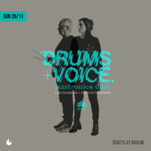 Drums & Voice Jazztronica Duet (@2014) Ηλίας Δουμάνης – Αγγελική Τουμπανάκη